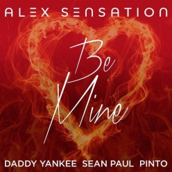 Alex Sensation Ft. Daddy Yankee, Sean Paul & Pinto - Be Mine